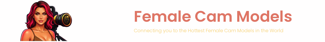 Female Cam Models - Connect with Thousands of Female Performers Worldwide - The Hottest Female Live Streams from the World's Top Cam Sites in One Place Female Cam Models - Connect with Thousands of Female Performers Worldwide - The Hottest Female Live Streams from the World's Top Cam Sites in One Place
